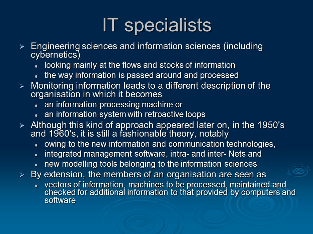 IT specialists Engineering sciences and information sciences (including cybernetics) looking mainly at the flows